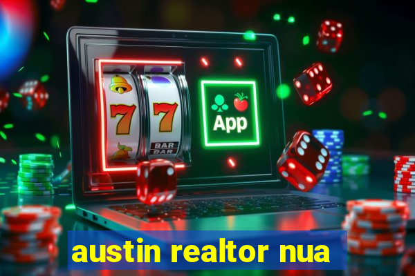 austin realtor nua